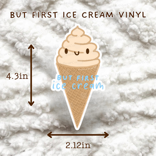 But First Ice Cream Waterproof Vinyl