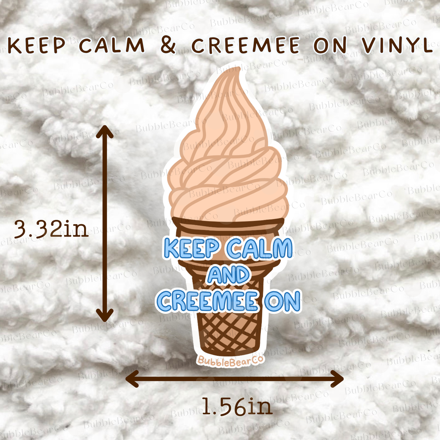 Keep Calm and Creemee On Waterproof Vinyl